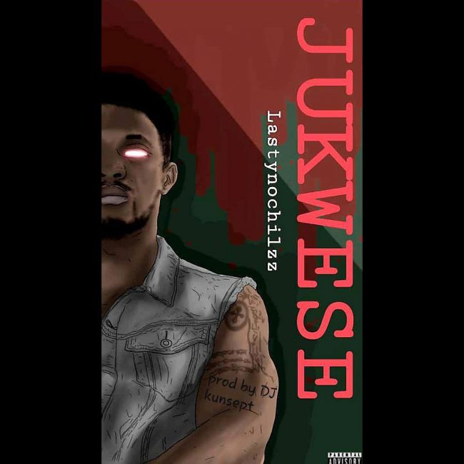 Lastynochilzz-JUKWESE2